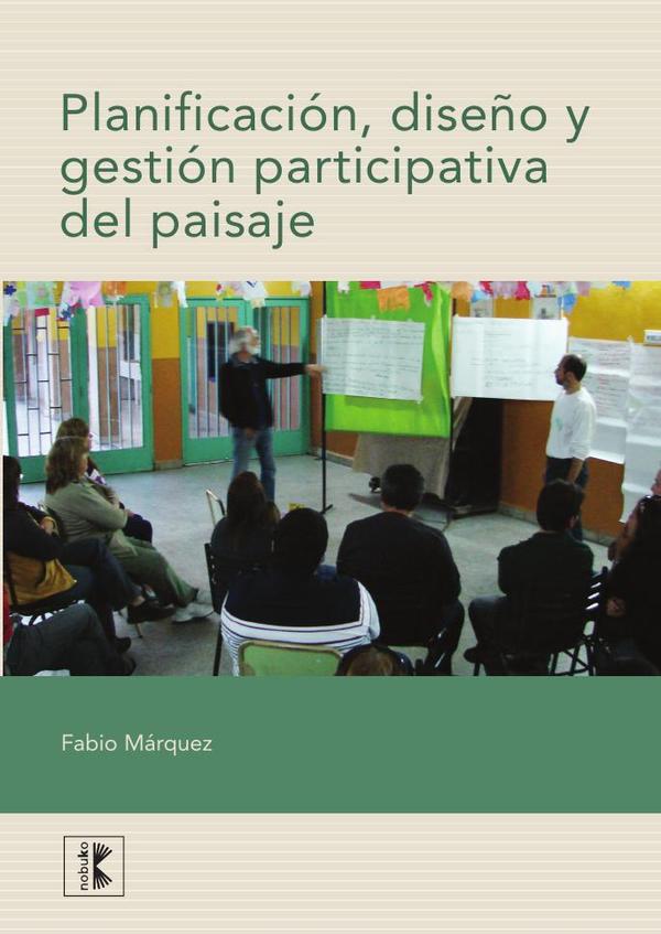 Planificacion, Diseño Y Gestion Participativa Del Paisaje