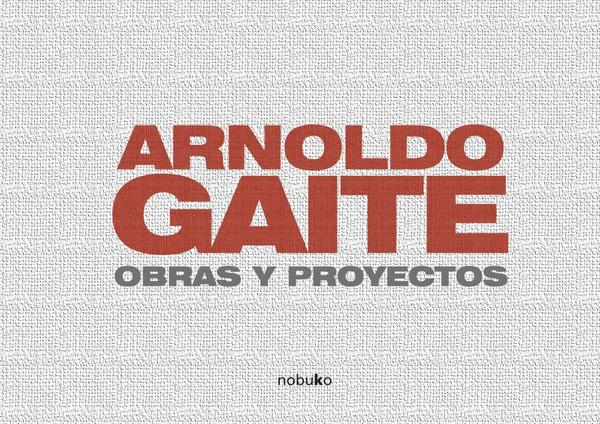 ARNOLDO GAITE . OBRAS Y PROYECTOS