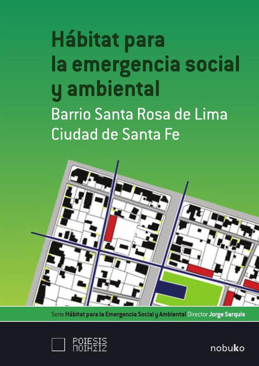 Habitat para la emergencia social y ambiental: Bº Sta Rosa del Lima
