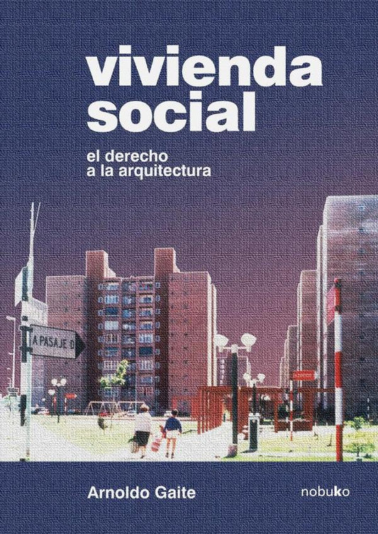 Vivienda social. El derecho de la arquitectura