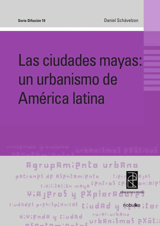 LAS CIUDADES MAYAS:UN URBANISMO DE AMERICA LATINA