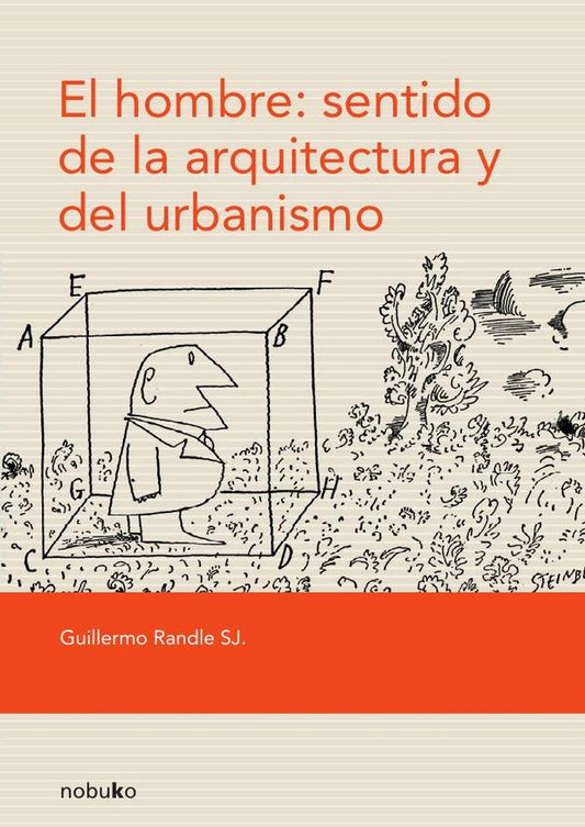 El hombre: sentido de la arquitectura y del urbanismo