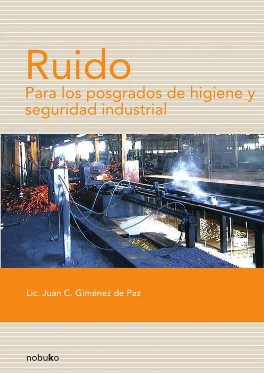 RUIDO: PARA LOS POSGRADOS DE HIGIENE Y SEGURIDAD INDUSTRIAL
