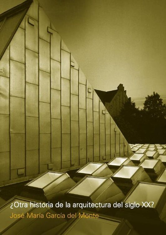 OTRA HISTORIA DE LA ARQUITECTURA DEL SIGLO XX