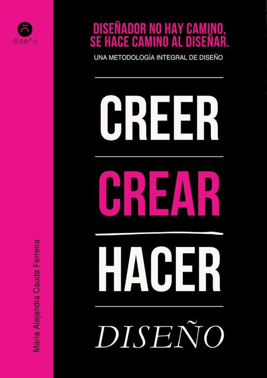 Diseñador no hay camino, se hace camino al diseñar