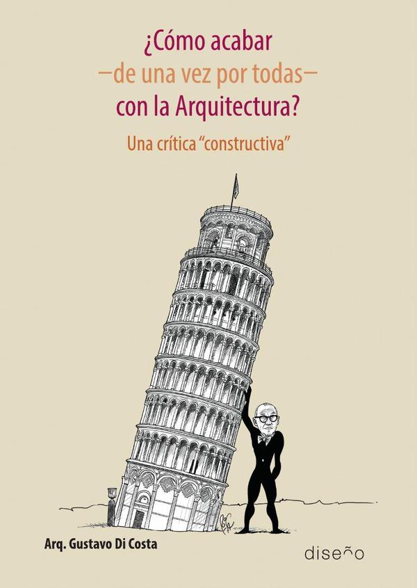 Como Acabar (De Una Vez Por Todas) Con La Arquitectura?