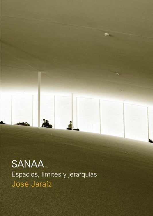 SANAA  Espacio, limites y jerarquias