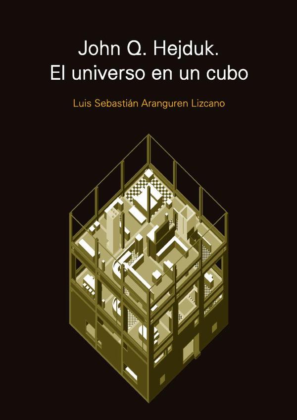 John Q. Hejduk. El universo en un cubo