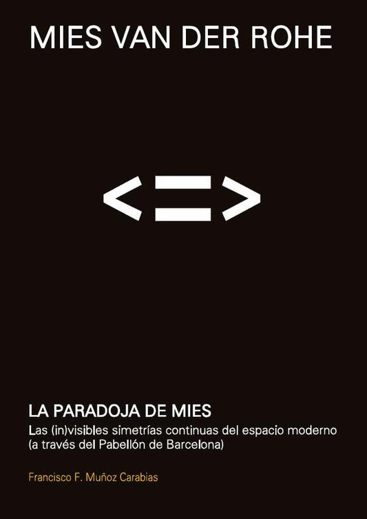 Mies Van Der Rohe. La paradoja de Mies