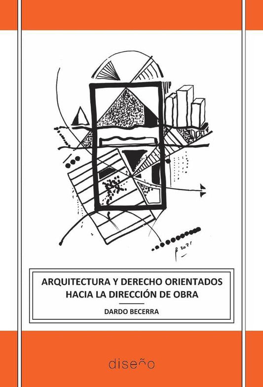 Arquitectura Y Derecho Orientados Hacia La Direccion De Obra