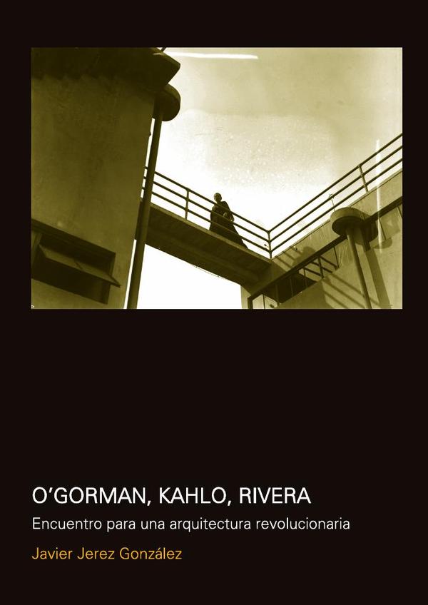 O'Gorman, Kahlo, Rivera