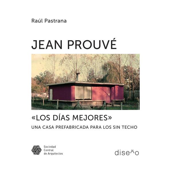 Jean Prouve "Los días mejores"