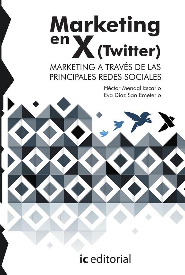 Marketing en X (Twitter). Marketing a través de las principales Redes Sociales